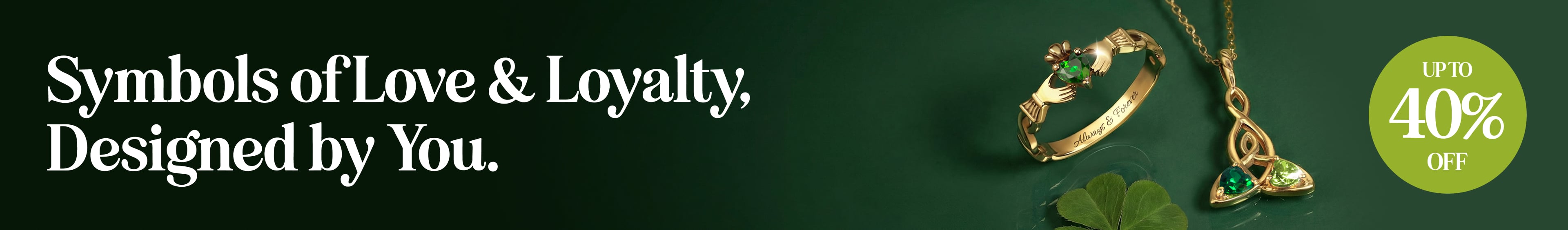 Symbols of Love & Loyalty, Designed by You. Save up to 60% off.