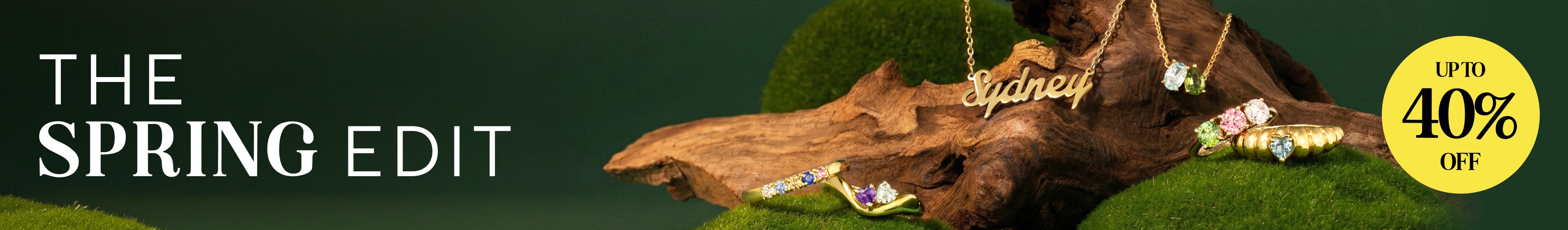 The Spring Edit. Save up to 40% off.