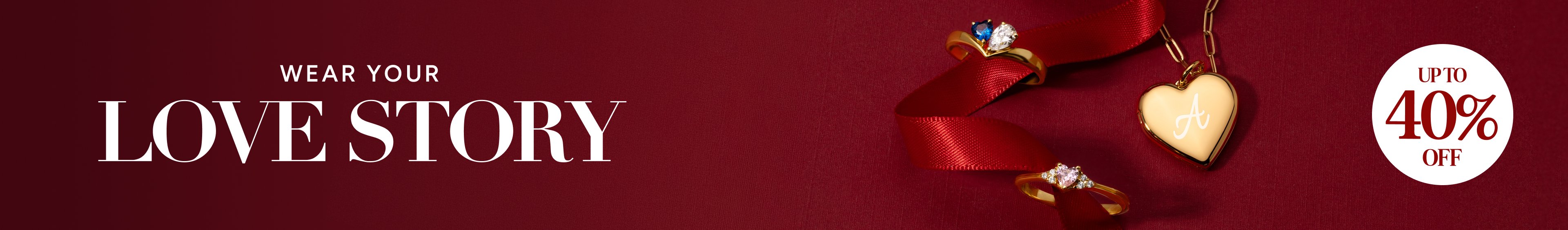 Wear your love story. Save up to 40% off.