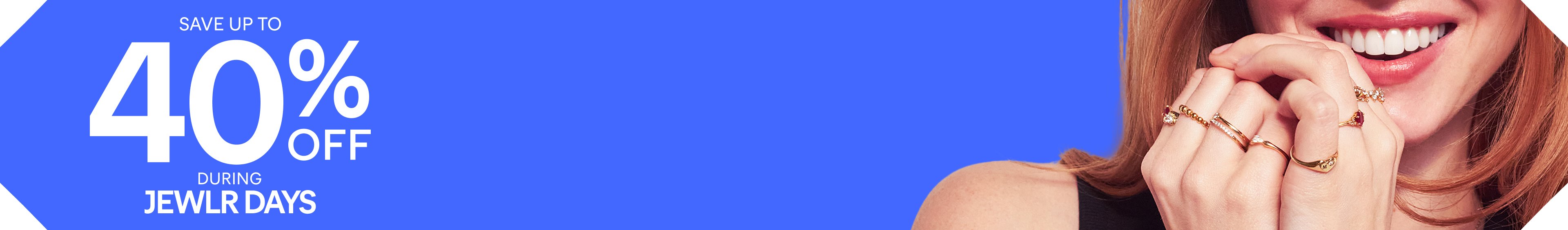 Save up to 40% off during Jewlr Days